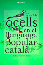 Els noms dels ocells en el llenguatge popular català de Carretero Serra, Andreu, 9788413562308, ZOOLOGÍA, zoología, Cossetània Edicions, Español