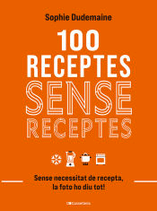 100 receptes sense receptes, , cocina