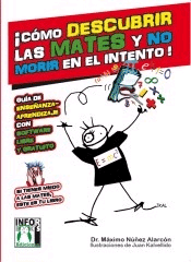 ¡Cómo descubrir las mates y no morir en el intento!, , matemáticas