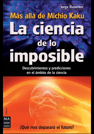 Más allá de Michio Kaku. La ciencia de lo imposible., , ciencia y conocimiento general