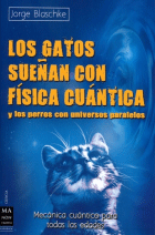 Los gatos sueñan con física cuántica y los perros con universos paralelos, , física cuántica