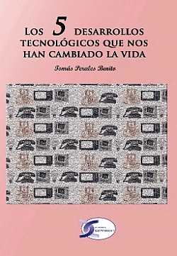 Los 5 desarrollos tecnológicos que nos han cambiado la vida, , ingeniería