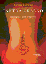 Tantra urbano . Sexo sagrado para el siglo XXI, , sexologia