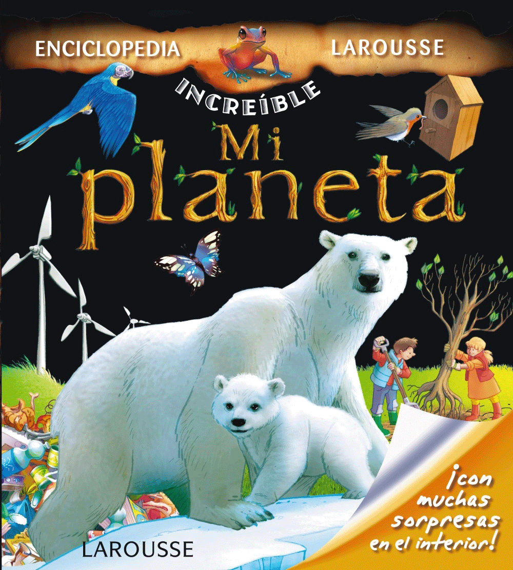 Mi planeta. Enciclopedia Larousse, , ciencias infantil y juvenil