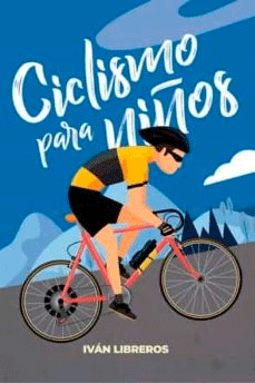 Ciclismo para niños de Libreros, Iván, 9788415448525, OCIO, deporte, JC Ediciones, Español