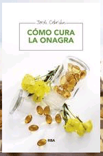 Cómo cura la onagra, , medicina alternativa | nutrición | alimentación