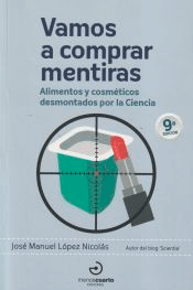 Vamos a comprar mentiras de López Nicolás, José Manuel, 9788415740919, CIENCIA Y CONOCIMIENTO, divulgación científica, Menoscuarto, Español