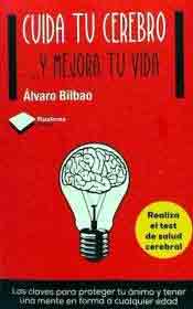 Cuida tu cerebro... Y mejora tu vida de Álvaro Bilbao, 9788415750611, MEDICINA, salud, Plataforma, Español