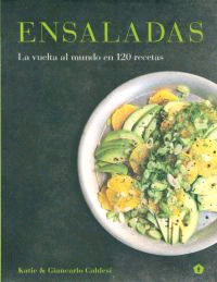 Ensaladas: La Vuelta Al Mundo En 120 Recetas, , cocina