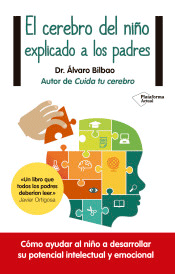 El cerebro del niño explicado a los padres de Bilbao, Dr. Álvaro, 9788416429561, MEDICINA, neurociencia, Plataforma, Español