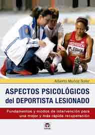 Aspectos psicológicos del deportista lesionado: Fundamentos y modos de intervención para una mejor y más rápida recuperación, , psicología | deporte