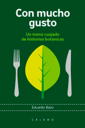 Con mucho gusto: un menú cuajado de historias botánicas, , divulgación científica