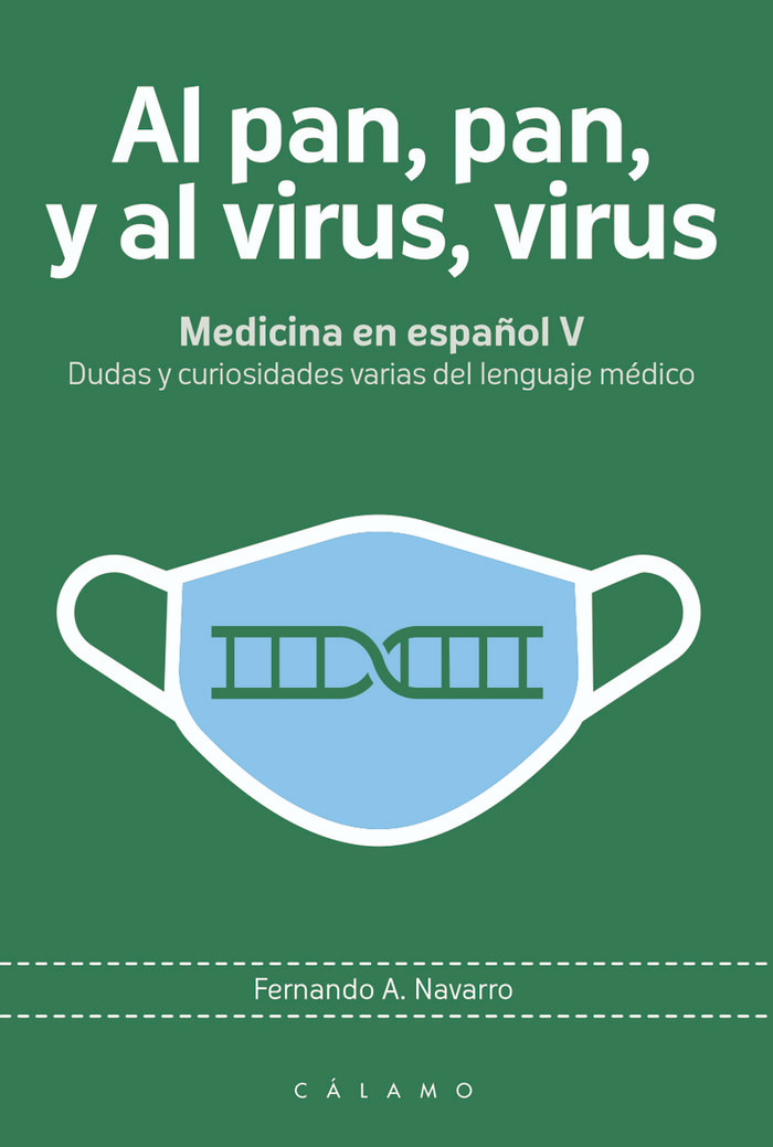 Al pan, pan, y al virus, virus, , medicina