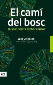 El camí del bosc: Buscar bolets, trobar consol, , botánica