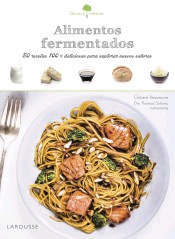 Alimentos fermentados. 50 recetas 100% deliciosas para explorar nuevos sabores., , alimentación