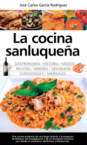 La cocina sanluqueña: historia, modos y sabores, , cocina