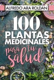 100 plantas medicinales para tu salud, , botánica