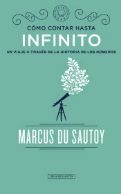 Cómo contar hasta infinito . Un viaje a través de la historia de los números, , matemáticas