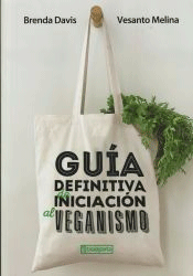 Guía definitiva de iniciación al veganismo, , gastronomía | dietética | salud | cocina