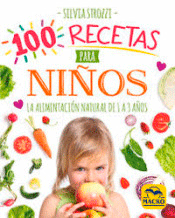 100 recetas para niños. La alimentación natural de 1 a 3 años, , alimentación | cocina | Alimentación/Nutrición I/J