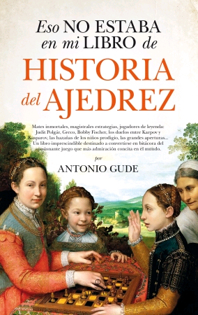 Esto no estaba en mi libro de Historia del Ajedrez, , deporte