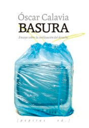 Basura de Calavia Sáez, Oscar, 9788417386641, CIENCIAS BIOLÓGICAS, ecología, Pepitas de Calabaza, Español