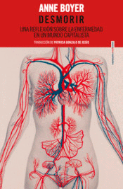Desmorir: una reflexión sobre la enfermedad en un mundo capitalista de Boyer, Anna, 9788417517885, MEDICINA, salud, Sexto Piso, Español