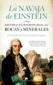 La navaja de Einstein y otras historias extraordinarias sobre rocas y minerales, , geología