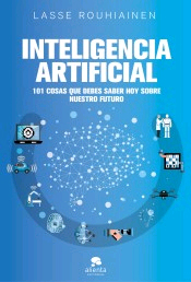 Inteligencia artificial: 101 cosas que debes saber hoy sobre nuestro futuro, , ciencia y conocimiento general | divulgación científica