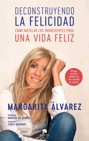 Deconstruyendo la felicidad : como mezclar los ingredientes para una vida feliz, , salud