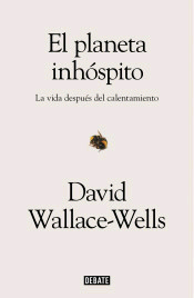 El planeta inhóspito de Wallace-Wells, David, 9788417636463, CIENCIAS BIOLÓGICAS, ecología, Debate, Español