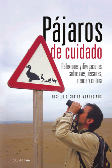 Pájaros de cuidado: Reflexiones y divagaciones sobre aves, personas, ciencia y cultura, , zoología