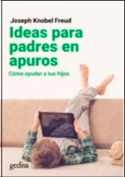 IDEAS PARA PADRES EN APUROS . Cómo ayudar a tus hijos, , psicología | puericultura