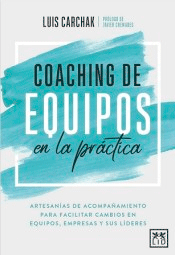 Coaching de equipos en la práctica: Artesanías de acompañamiento para facilitar cambios en equipos, empresas y sus líderes., , marketing