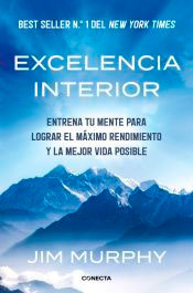 Excelencia interior: Entrena tu mente para lograr el máximo rendimiento y una mejor vida, , geografía