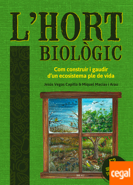 L’hort biològic de Vegas Capilla,Jesús ; Macias Arau,Miquel, 9788418096051, BOTÁNICA, horticultura, Brau Edicions, Catalán