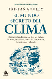 El mundo secreto del clima de Gooley, tristan, 9788418217609, CIENCIA Y CONOCIMIENTO | GENERALIDADES, divulgación científica | clima, Atico de los libros, Español