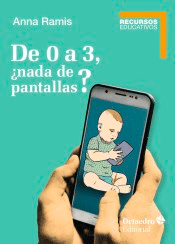 De 0 a 3, ¿nada de pantallas?, , informática | educación familiar