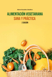 Alimentación vegetariana sana y práctica, , nutrición | alimentación