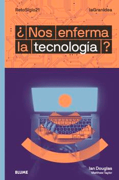 ¿Nos enferma la tecnología?, , ciencia y conocimiento general