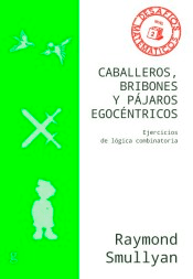 Caballeros, bribones y pájaros egocéntricos de Smullyan, Raymon, 9788418525537, MATEMÁTICAS, matemáticas, Gedisa, Español