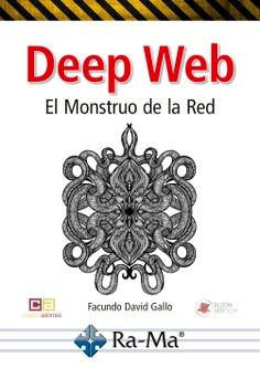 Deep Web. El monstruo en la red de Gallo, Facundo David, 9788418551116, INFORMÁTICA, informática, Ra-Ma, Español