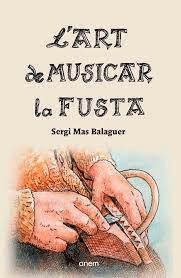 L’art de musicar la fusta, , manualidades