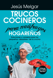 Trucos cocineros para naúfragos hogareños, , cocina