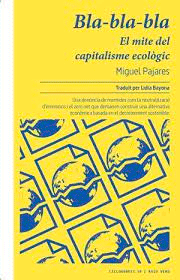 Bla-bla-bla. El mite del capitalisme ecològic, , ecología