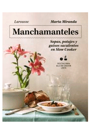 Manchamanteles. Sopas, potajes y guisos suculentos en Slow Cooker, , cocina