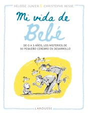 Mi vida de bebé de Junier, Héloïse, 9788419250513, MEDICINA, puericultura, Larousse Editorial, S.A., Español