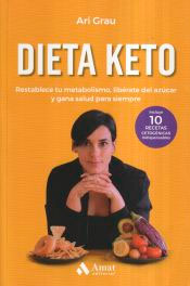 Dieta keto: Restablece tu metabolismo, libérate del azúcar y gana salud para siempre, , dietética