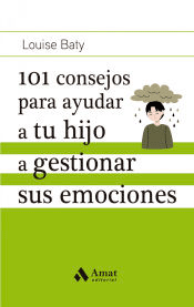 101 consejos para ayudar a tu hijo a gestionar sus emociones, , psicología | puericultura | salud