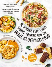 Al acabar este libro sabrás cocinar con un índice glucémico bajo, , cocina
